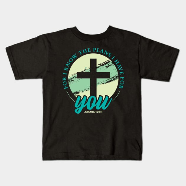 Jeremiah 29:11. For I know the plans I have for you by Christian Cross. Christian shirts for men and women. Bible Verse Religious Gifts for Christians. Kids T-Shirt by aneisha